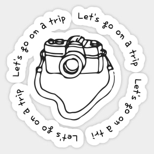 Lets go on a trip,camera,pink Sticker